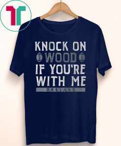 Knock On Wood If You're With Me Shirt