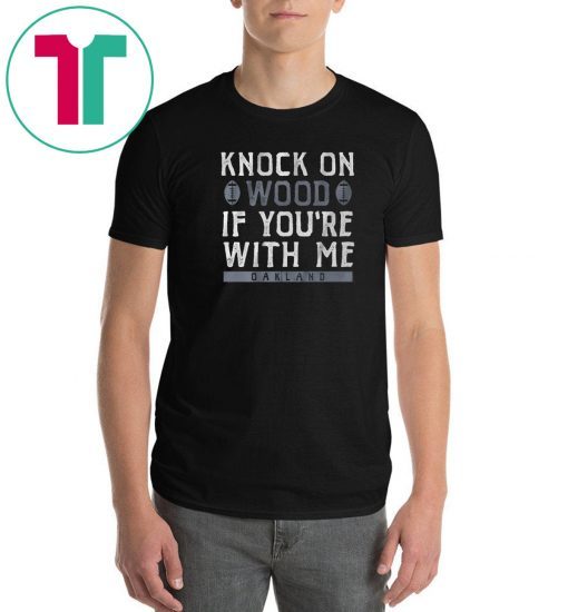 Knock On Wood If You're With Me Shirt