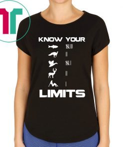 Know your limits shirt