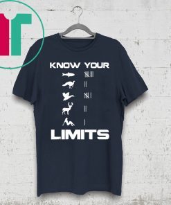 Know your limits shirt