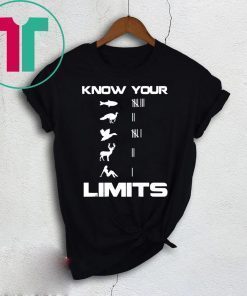 Know your limits shirt