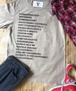 Konnichiwassup Seeyanara Gomennasorry Arigathanks Gozaimach T-Shirt