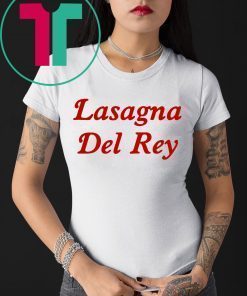 Lasagna Del Rey T-Shirt