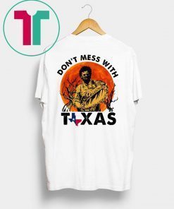 Leatherface Don’t Mess With Texas Halloween Shirt