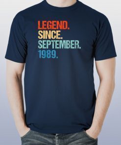 Legend Since September 1989 Shirt Vintage 30th Birthday Gift T-Shirt