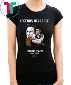 Legends Never Die Johnny Cash Shirt