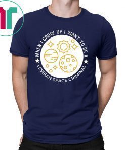 Lesbian Space Criminal T-Shirt