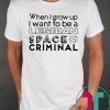Lesbian Space Criminal Shirt