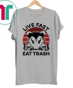 Live fast eat trash possum shirt
