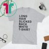 Long Hair Slicked Back White 2019 Tee Shirt