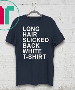 Long Hair Slicked Back White T-Shirt Tee