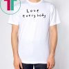 Love Everybody T-Shirt