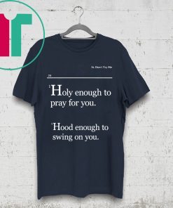 Lovely Mimi Holy Enough To Pray For You Hood Enough To Swing On You T-Shirt