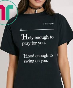 Lovely Mimi Holy Enough To Pray For You Hood Enough To Swing On You T-Shirt