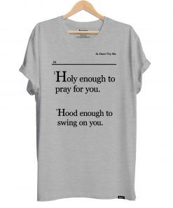 Lovely Mimi Holy Enough To Pray For You Hood Enough To Swing On You Mens T-Shirt