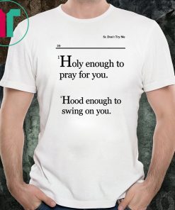 Lovely Mimi Holy Enough To Pray For You Hood Enough To Swing On You Mens T-Shirt