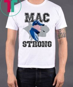 Mac Strong T-Shirt Mac Strong Tee Shirt Limited Edition
