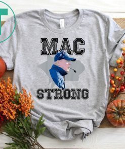 Mac Strong T-Shirt Mac Strong Tee Shirt Limited Edition