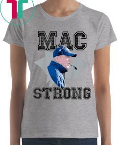 Mac Strong T-Shirt Mac Strong Tee Shirt Limited Edition
