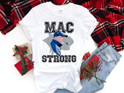 Mac Strong T-Shirt Mac Strong Tee Shirt Limited Edition