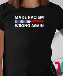 Make Racism Wrong Again - Anti Racism 86 45 Resist Message T-Shirt