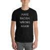 Make Racism Wrong Again Anti Racism T-Shirt