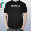 Make Racism Wrong Again Tee Shirt