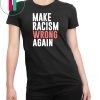 Make Racism Wrong Again Tee Shirts