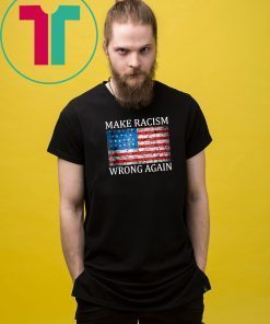 Make Racism Wrong Again Classic T-Shirts