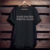 Make Racism Wrong Again shirt, Protest march shirt