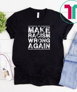 Make racism wrong again Classic Tee Shirt