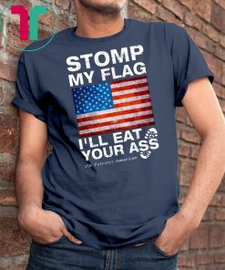 Mens Stomp My Flag I’ll Eat Your Ass Vir Patriotic American Tee Shirts