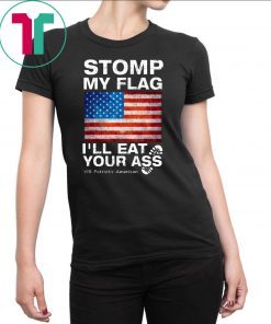 Mens Stomp My Flag I’ll Eat Your Ass Vir Patriotic American Tee Shirts
