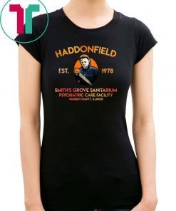 Michael Myers Haddonfield est 1978 Smith's Grove Sanitarium shirt