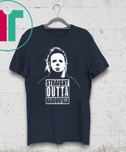 Michael Myers Straight Outta Haddonfield Shirt