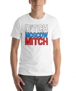Mitch McConnell UnAmerican Ditch Moscow Anti Trump T-Shirt