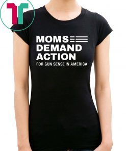 Womens Moms Demand Action For Gun Sense In America T-Shirt
