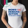 Moms Demand Action Gun Sense In America Unisex T-Shirt