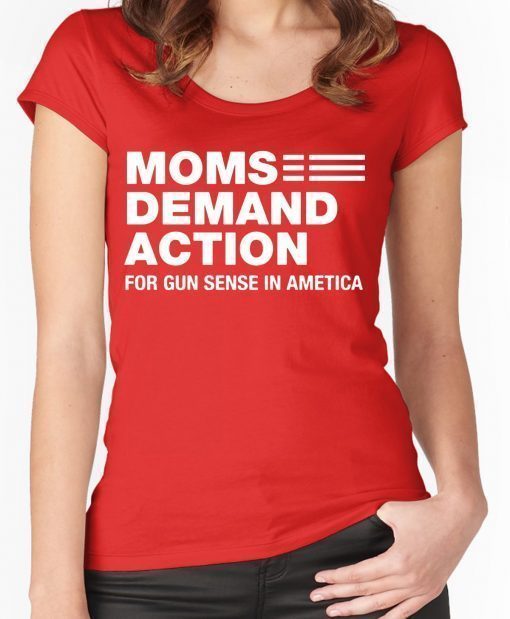 Moms Demand Action for Gun Sense In Ametica Shirt