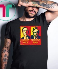 Moscow Mitch Moscow's Bitch Mitch and Trump Traitors T-Shirt