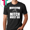 Moscow Mitch Must Go #MoscowMitch McConnell T-Shirt