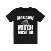 Moscow Mitch Must Go T-Shirt #Moscow Mitch Dicth Mitch Moscow Mitch Reapeal Mitch McConnell Kentucky Mitch Unisex Jersey Tee Shirt