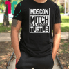 Moscow Mitch Shirt Russian Ditch Turtle Traitor Election Unisex Gift T-Shirt