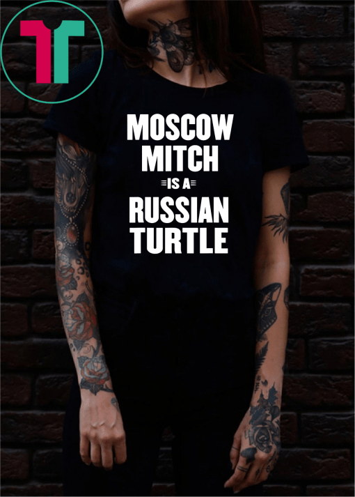 Moscow Mitch Shirt Russian Turtle Ditch Traitor Election T-Shirt