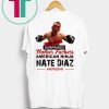 Nate Diaz I’m Not Surprised Motherfucker Shirt for Mens Womens