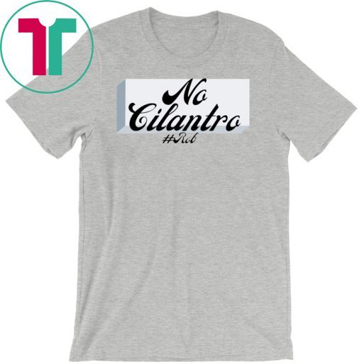 No Cilantro Rob Tee Shirt