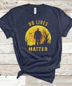 No Lives Matter Michael Myers Halloween Horror 2019 Funny T-Shirt