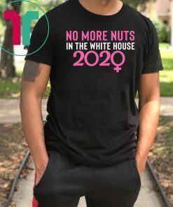 No More Nuts in the White House 2020 Unisex T-Shirt