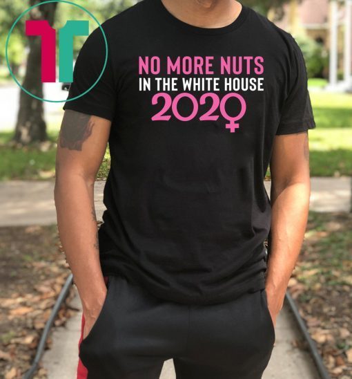 No More Nuts in the White House 2020 Unisex T-Shirt