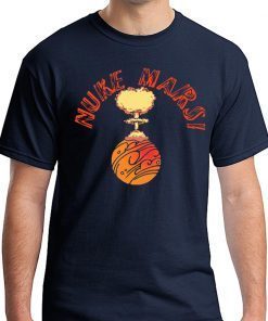 Nuke Mars Elon Musk T-Shirt
